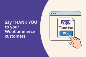 Say “THANK YOU” to your woocommerce custommers plugin.